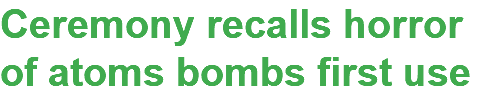Ceremony recalls horror of atoms bombs first use